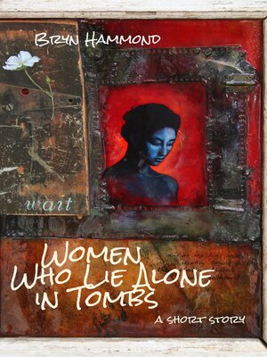 cover image of Women Who Lie Alone in Tombs